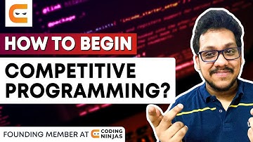 HOW TO BEGIN Competitive Programming? | @CodingNinjasIndia