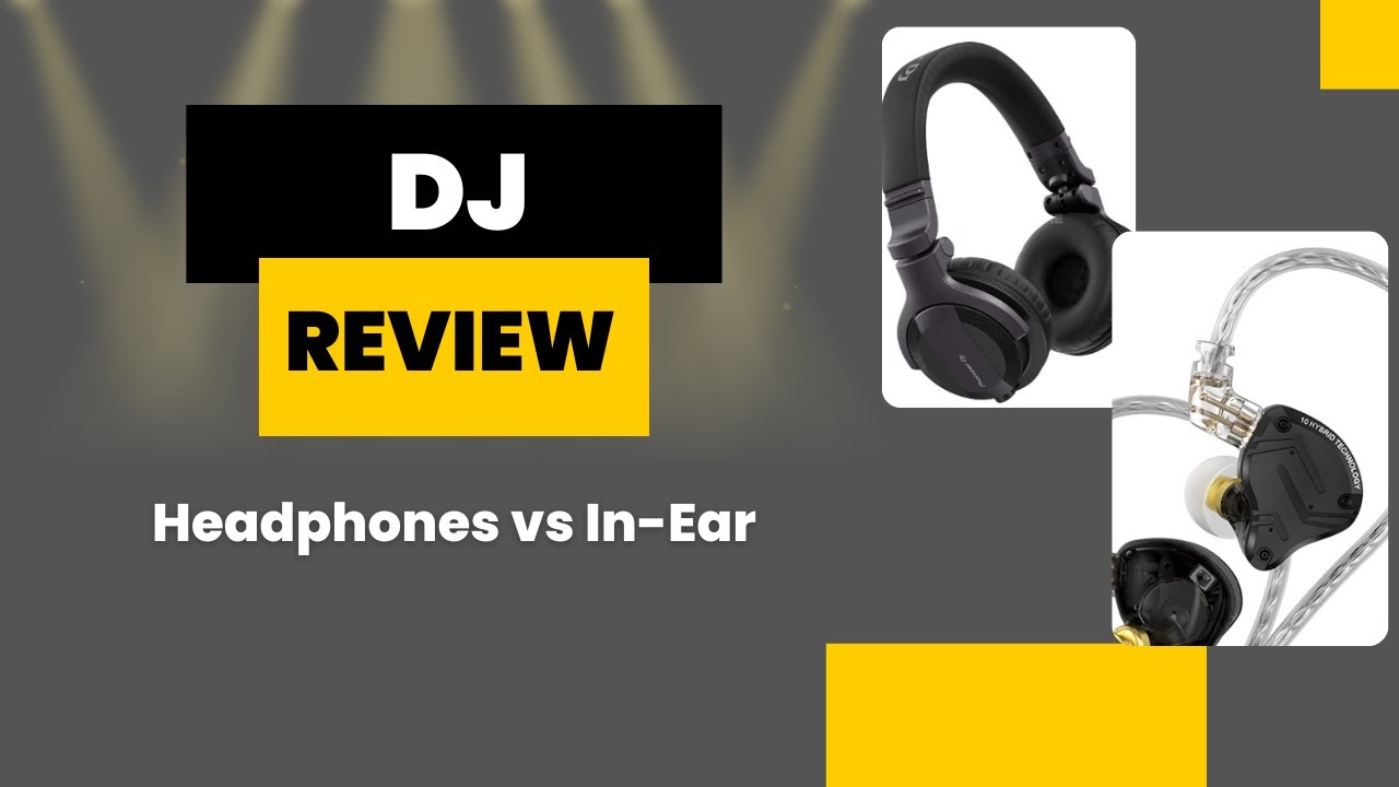DJ REVIEW - Headphones vs In-Ear Monitors