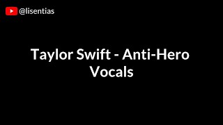 Download Lagu Taylor Swift - Anti-Hero | Vocals (Lyrics) MP3