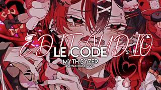Le code -Myth Syzer (speed up)[Edit audio]