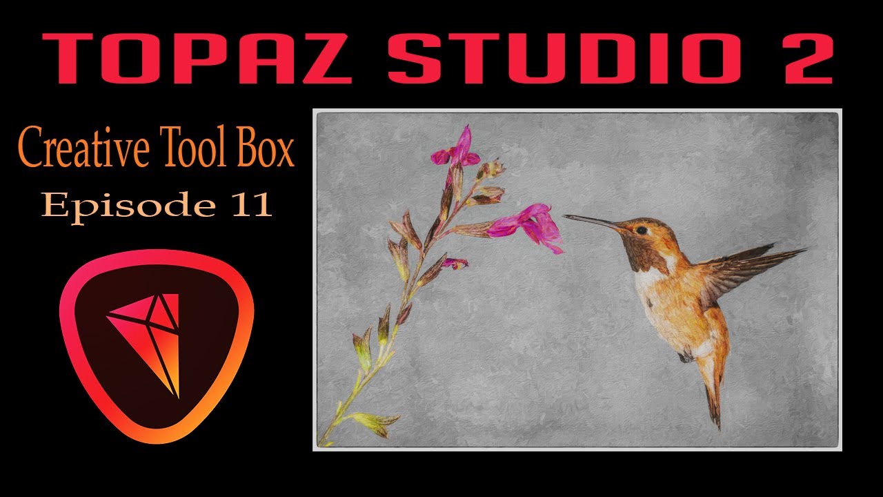 TOPAZ STUDIO 2: Creative Tool Box Episode 11 - YouTube