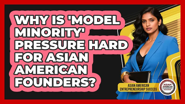 Why Is 'model Minority' Pressure Hard For Asian American Founders?