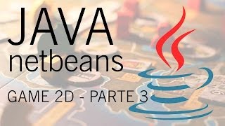 Tutorial - JAVA - Game 2D Programando Objetos - Parte 3/6