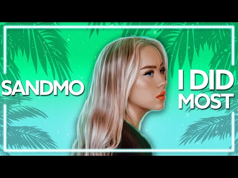 SANDMO, Vinil & FIXL - I Did Most [Lyric Video]