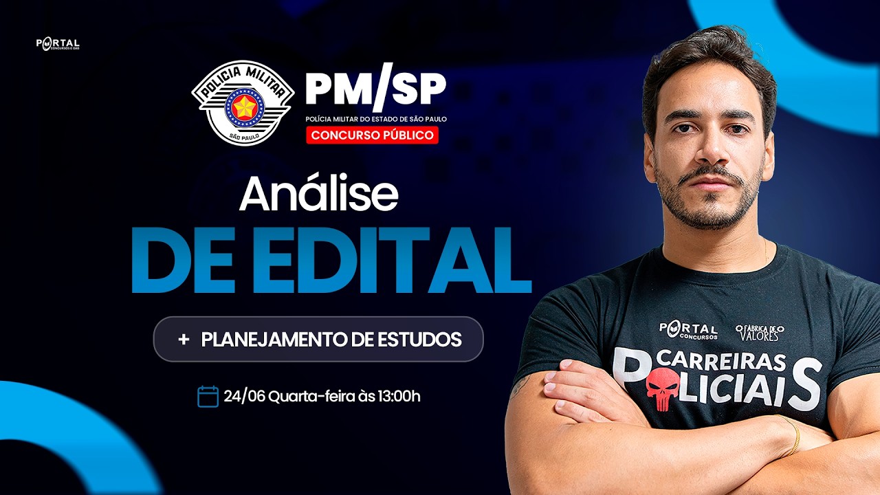 CONCURSO POLÍCIA MILITAR/SP: ANÁLISE DE EDITAL + PLANEJAMENTO DE ESTUDOS