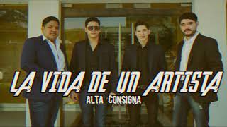 Video thumbnail of "La Vida De Un Artista - Alta Consigna"