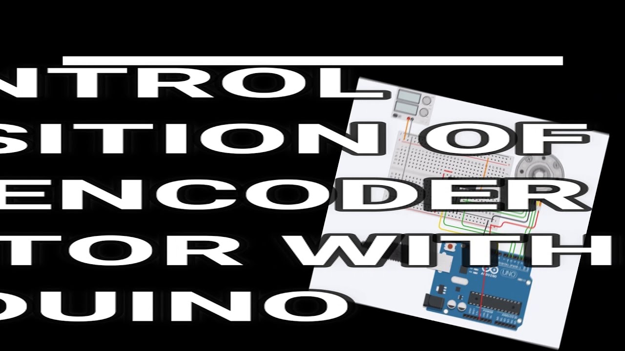 CONTROL POSITION OF DC ENCODER MOTOR WITH ARDUINO - YouTube