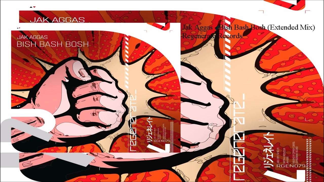 Jak Aggas - Bish Bash Bosh (Extended Mix) Jak Aggas - Bish Bash Bosh (Extended Mix)