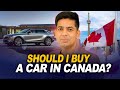 Should I buy a car in Canada | Car Expenses