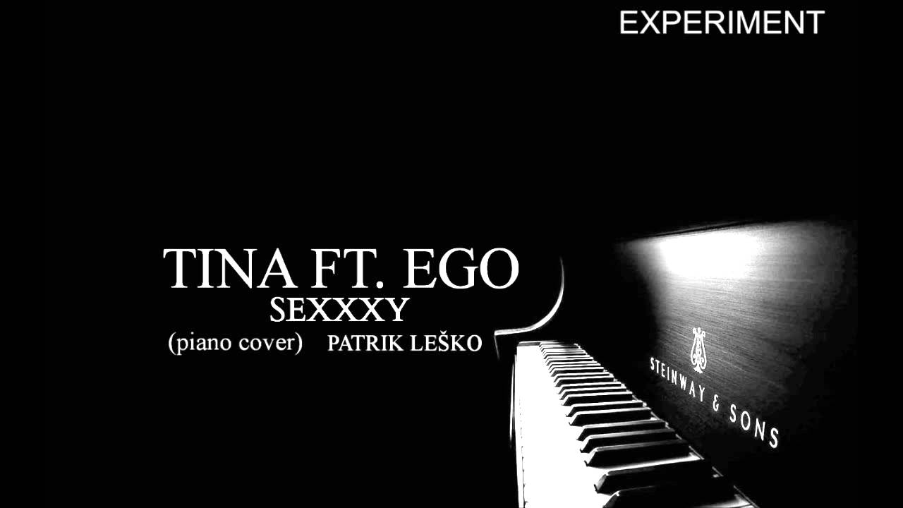 Tina Sexy Ft Ego Piano Remix Official Youtube 