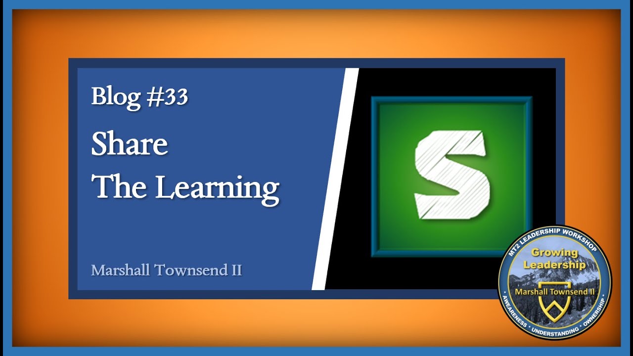 MT2 Growing Leadership Blog #33 – Define Your Culture – Share the Learning