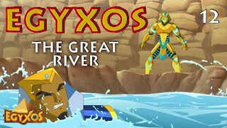 Egyxos - Episode 12 - The Great River