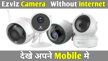 How to use Ezviz camera without internet | Ezviz wifi camera connect to mobile without internet