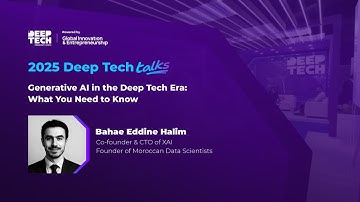 Generative AI in the Deep Tech Era: What You Need to Know | Deep Tech Talks 2025