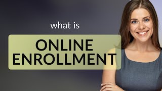 Online Enrollment: Simplified for English Learners