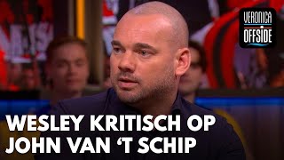 Wesley kritisch op John van 't Schip: 'Dan faal je wel als trainer!' | VERONICA OFFSIDE