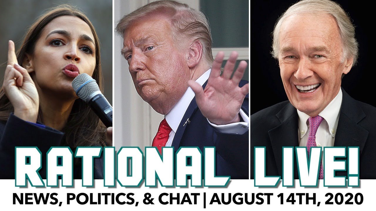 Rational Live! | Politics & Chat | August 14th, 2020