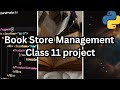 PYTHON PROJECT - Book Store Management | Fully Explained in hindi | Class 11 Computer Science
