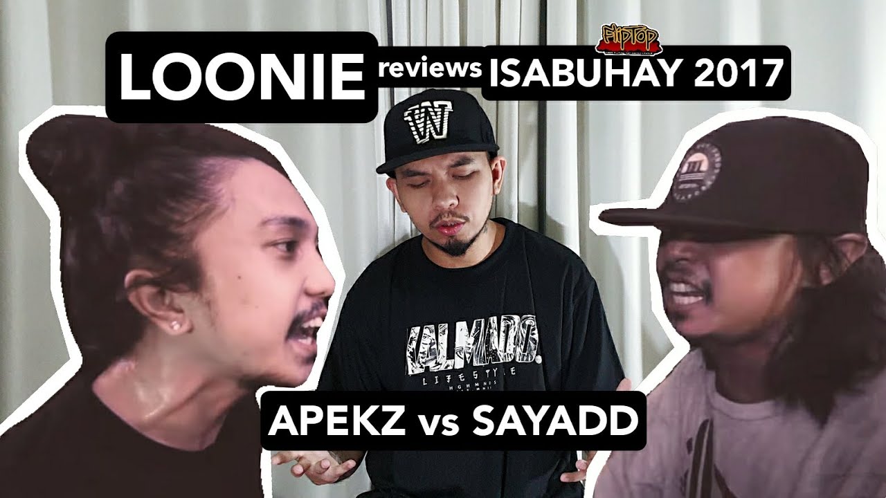 LOONIE | BREAK IT DOWN: Rap Battle Review E47 | ISABUHAY 2017: APEKZ vs SAYADD