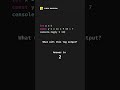 HURRY! Answer This Javascript Question 🖥️ #coding #shorts