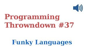Programming Throwdown #37 Funky Languages