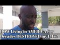 HOW Living In AMERICA For Decades DESTROYED My LIFE HOW Living In AMERICA For Decades DESTROYED My LIFE