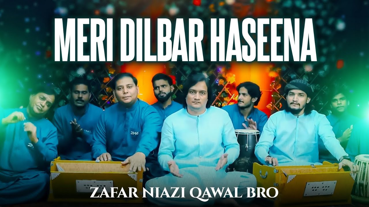 Meri DIlbar Haseena || Zafar niazi Qawwali 2025