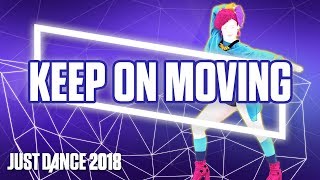 Just Dance 2018: Keep On Moving by Michelle Delamor | Official Track Gameplay [US]