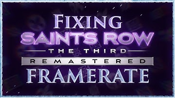 Saints Row The Third Remastered Framerate Fix