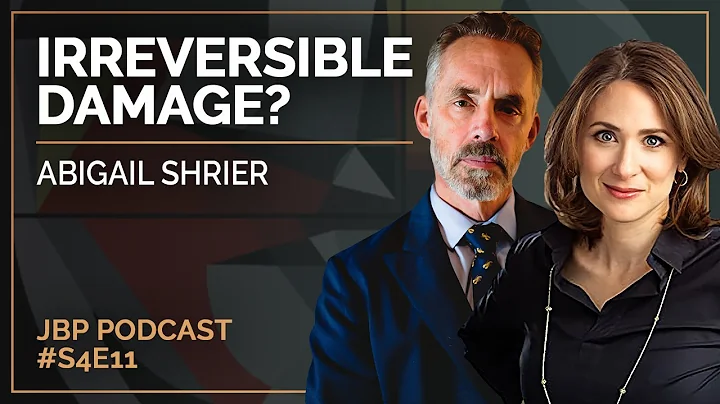 Irreversible Damage? | Abigail Shrier - Jordan B. ...