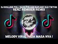 DJ ROLLING MENGKANE MELODY PINJAM BARANG OLD VIRAL TIKTOK || DJ TERBARU 2024 ( RENZ REMIXER RMX )