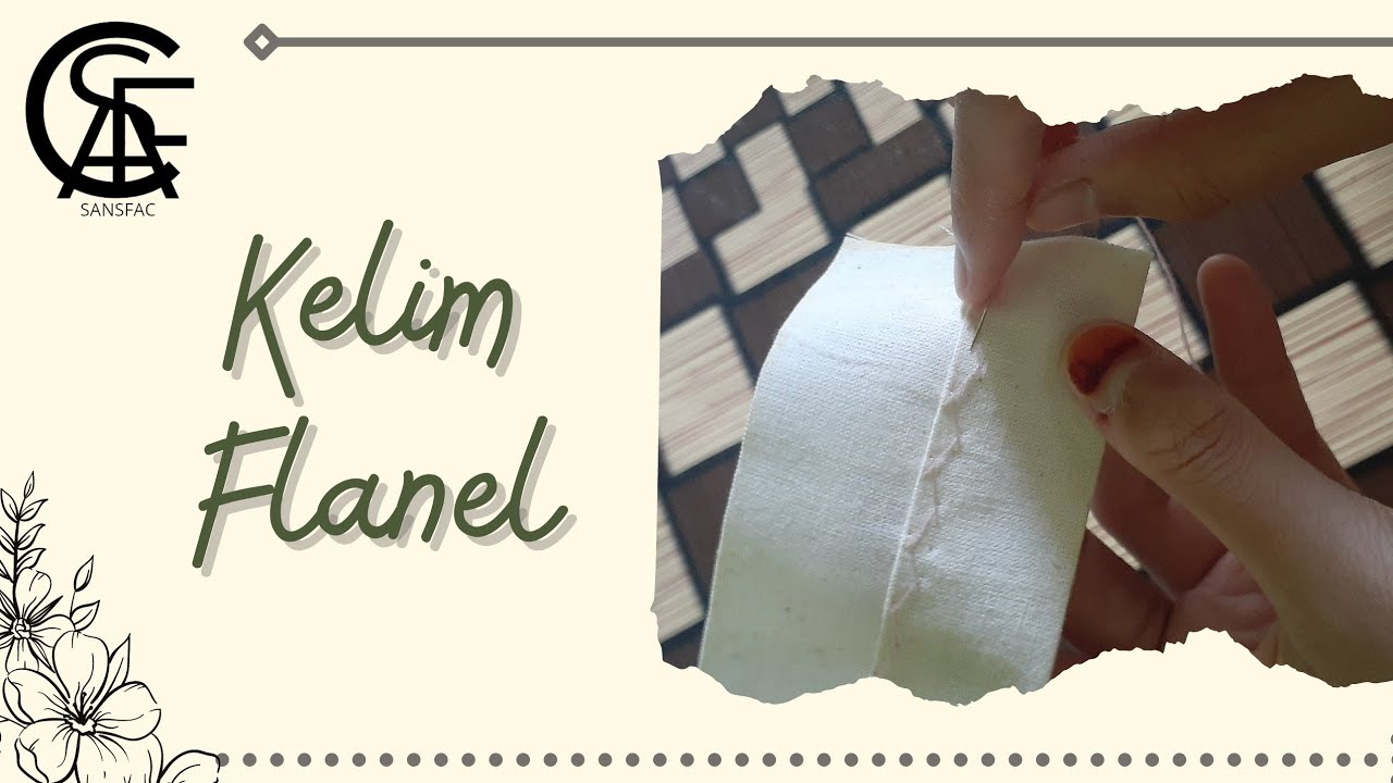 KELIM TUSUK FLANEL - Teknologi Busana | How to Make Flannel Seams - Fashion Technology