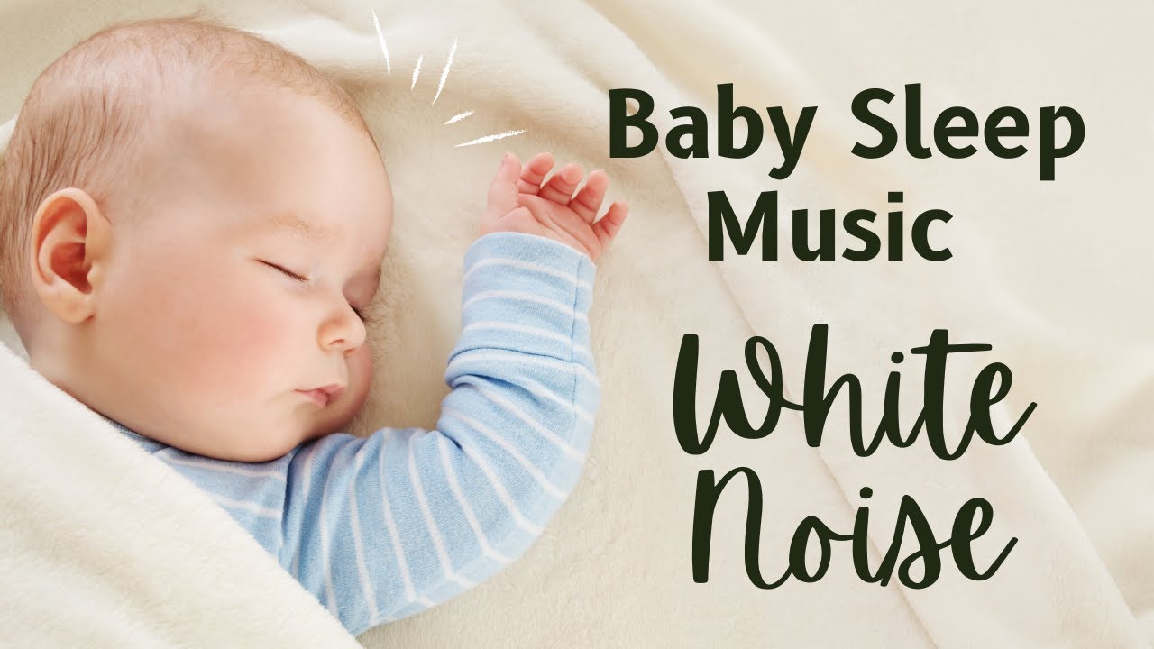 Baby Sleep Music + White Noise 30mins Lullaby🎵 11 Hours White Noise💤