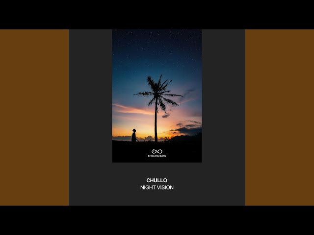 CHULLO - Night Vision