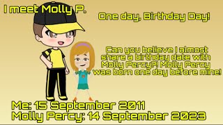 I Meet Molly Percy And I Tell Her About The Fact That My Birthday Is One Day After Hers.