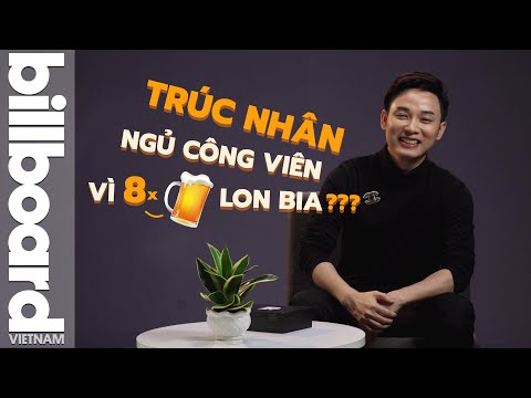 Video Trúc Nhân suýt phải ngủ ngoài công viên vì uống 8 lon... - youtube