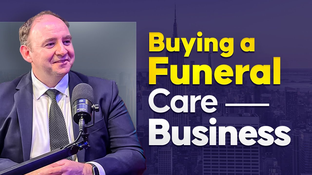 Buying A Funeral Care Business - Jonathan Jay -  2025