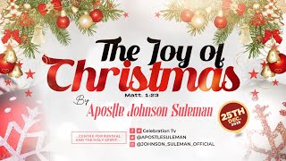 The Joy Of Christmas By Apostle Johnson Suleman  Christmas Service  25th Dec 2025