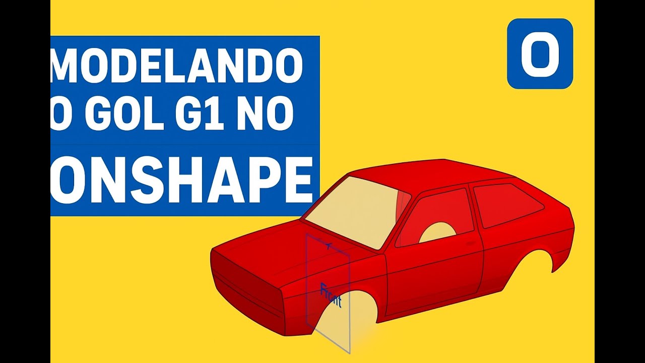 Modelagem 3D no Onshape Tutorial Completo Modelando o Gol G1 - YouTube