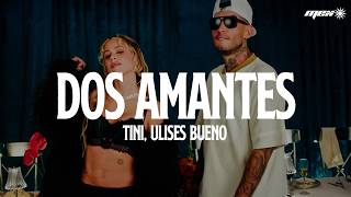 TINI, Ulises Bueno - Dos Amantes (Letra)