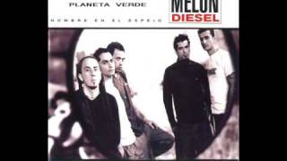 Video thumbnail of "Melon Diesel - Planeta verde"