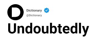 Undoubtedly Significado En Español