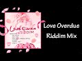 Love Overdue Riddim Mix (2004)