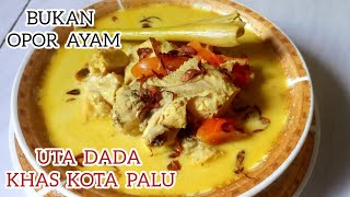 BUKAN OPOR AYAM | BUKAN KARI AYAM | SEKALI COBA PASTI SUKA | MAKANAN KHAS KOTA PALU | AYAM UTA DADA