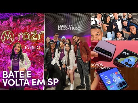 BATE E VOLTA EM SP, EVENTO DA MOTOROLA, CONHECI MUITOS INFLUECIADORES e NOVO DOBRÁVEL RAZR | Vlog