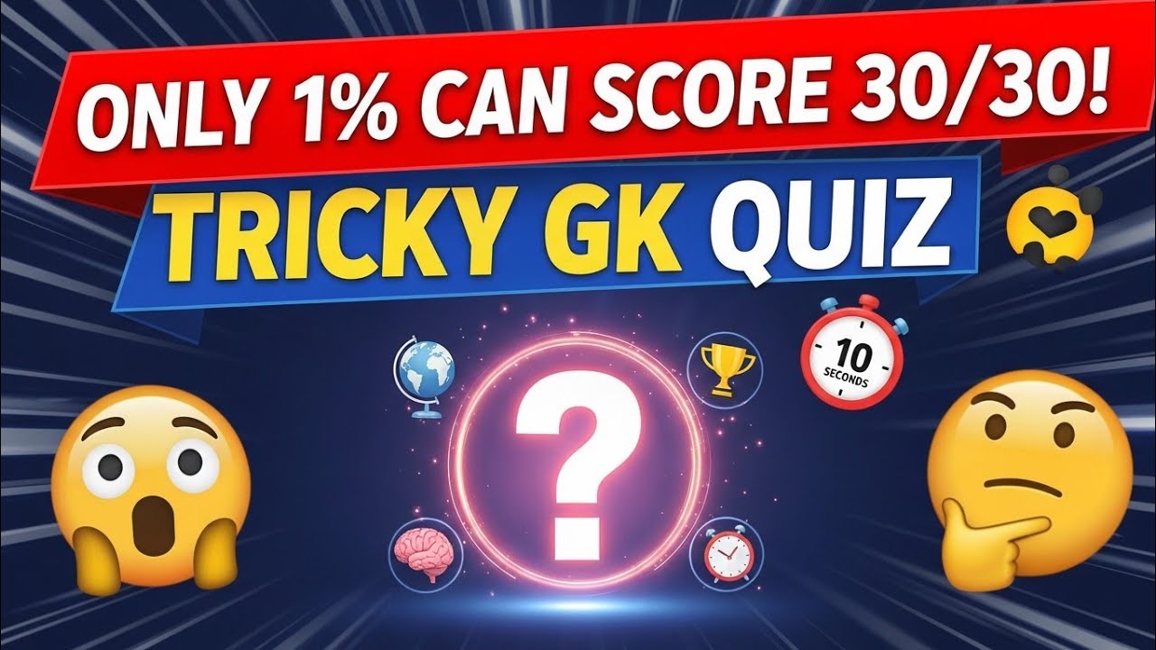 🔥 30 Tricky GK Questions That Will Test Your Brain! 😱 Only Geniuses Score 30/30! 🧠✨