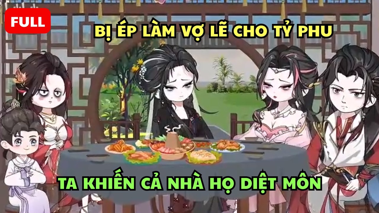 FULL: “Bị Ép Làm Vợ Lẽ Cho Tỷ Phu, Ta Khiến Cả Nhà Họ Diệt Môn” |Tiểu Linh Review
