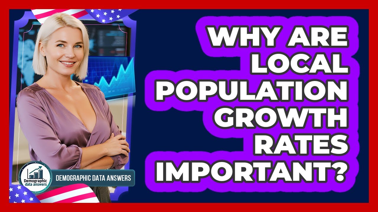 Why Are Local Population Growth Rates Important?