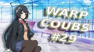 Warp CoubS #29 | anime / amv / gifs with sound / my coubs / аниме / coubs / gmv