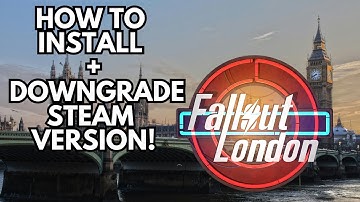 Fallout London EASY Steam Install Guide + How To Downgrade Fallout 4!